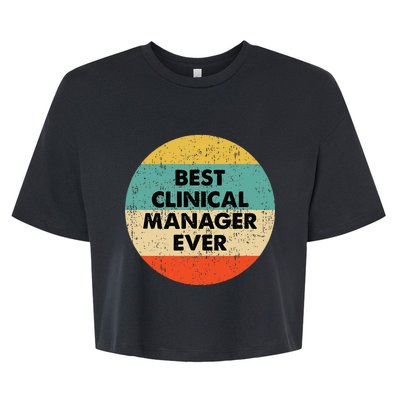 Clinical Manager Best Clinical Manager Ever Bella+Canvas Jersey Crop Tee