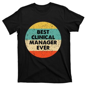 Clinical Manager Best Clinical Manager Ever T-Shirt