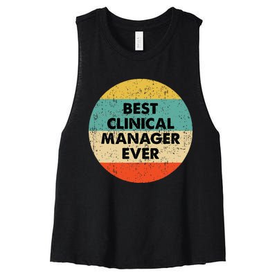 Clinical Manager Best Clinical Manager Ever Women's Racerback Cropped Tank