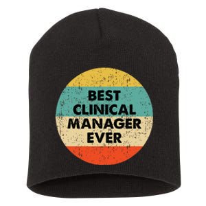 Clinical Manager Best Clinical Manager Ever Short Acrylic Beanie