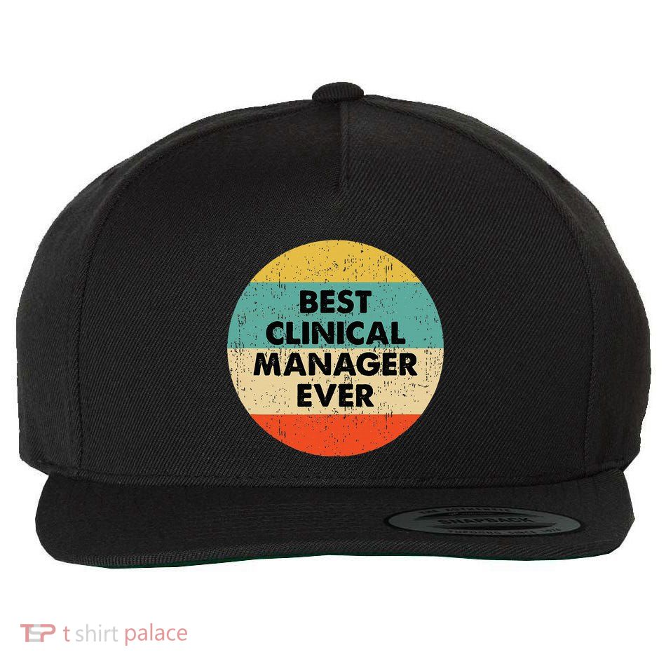 Clinical Manager Best Clinical Manager Ever Wool Snapback Cap
