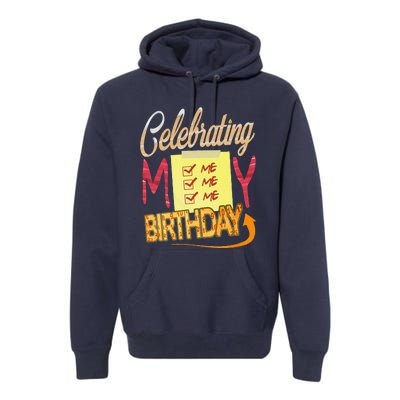 Celebrating My Birthday Premium Hoodie