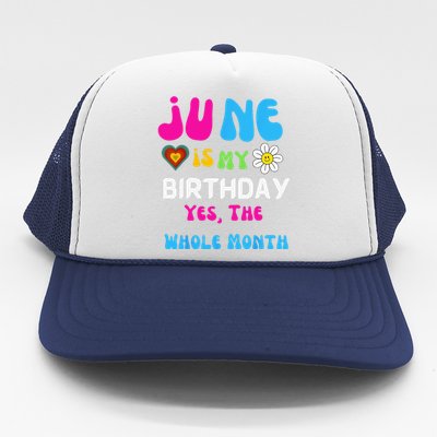 Celebrating My Birthdays Jun Is My Birthday Yes The Whole Trucker Hat