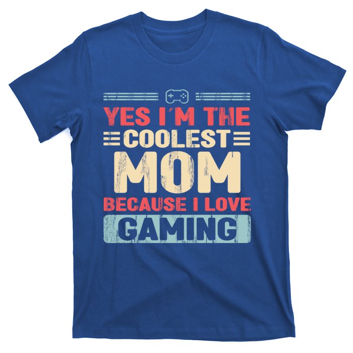 Coolest Mom Because Love Gaming Funny Design Gift T-Shirt