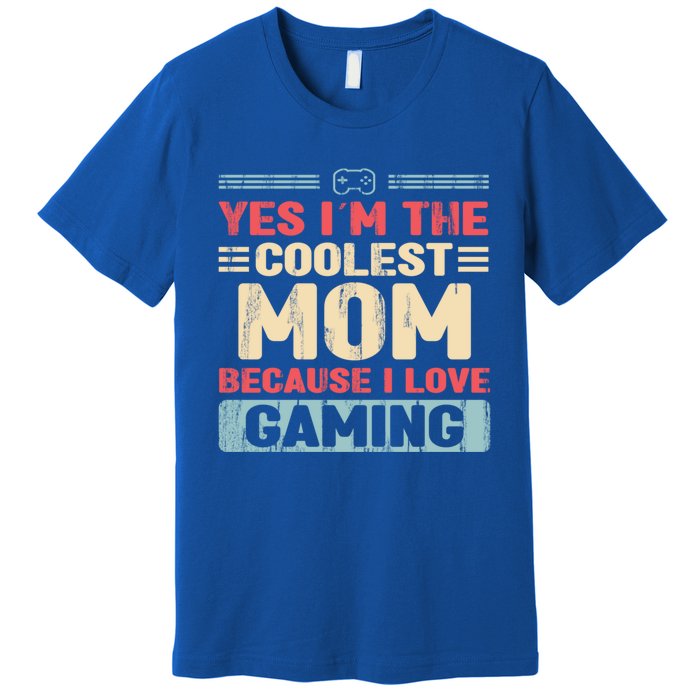 Coolest Mom Because Love Gaming Funny Design Gift Premium T-Shirt