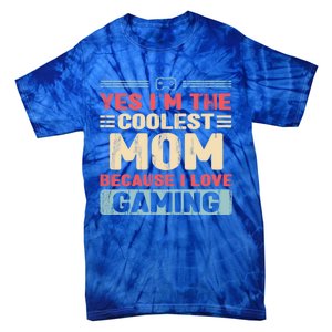 Coolest Mom Because Love Gaming Funny Design Gift Tie-Dye T-Shirt