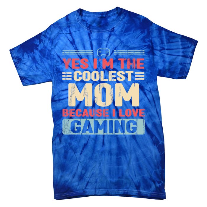 Coolest Mom Because Love Gaming Funny Design Gift Tie-Dye T-Shirt