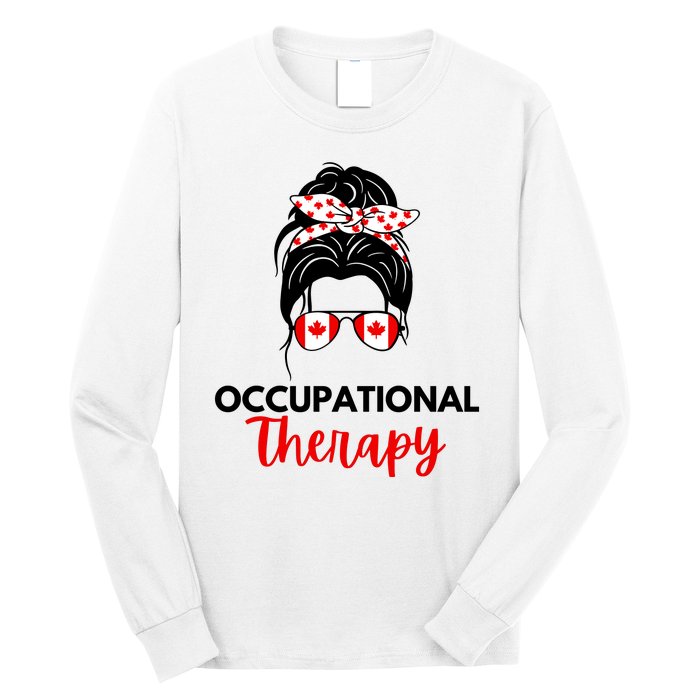 Canadian Messy Bun Occupational Therapy OT Therapist Assisstant Long Sleeve Shirt