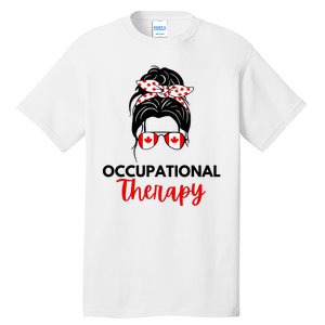 Canadian Messy Bun Occupational Therapy OT Therapist Assisstant Tall T-Shirt