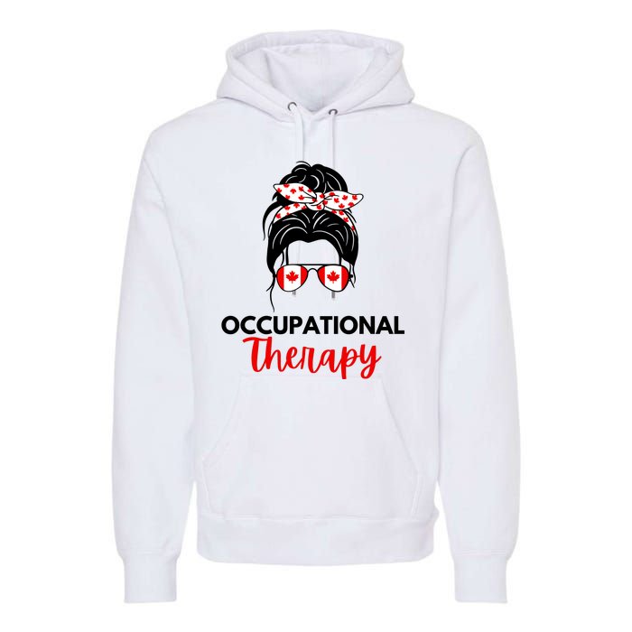 Canadian Messy Bun Occupational Therapy OT Therapist Assisstant Premium Hoodie