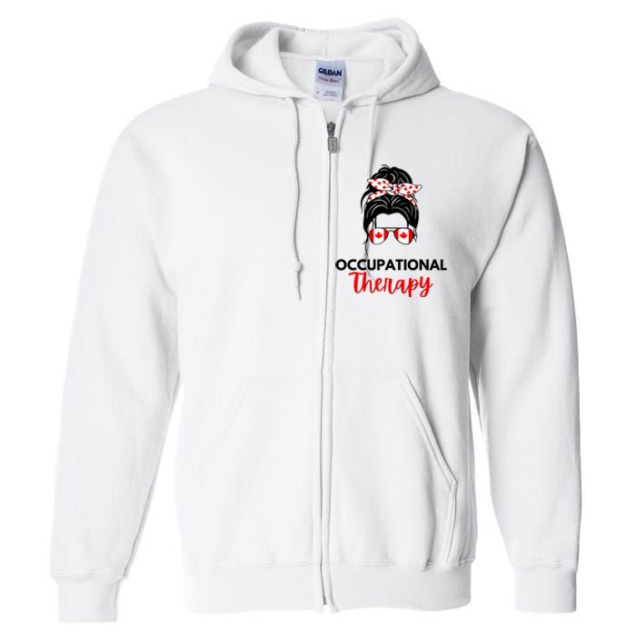 Canadian Messy Bun Occupational Therapy OT Therapist Assisstant Full Zip Hoodie