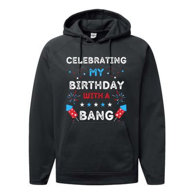 Celebrating My Birthday With A Bang 4th Of July Birthday Performance Fleece Hoodie