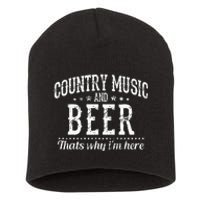 Country Music & Beer Thats Why Im Here Funny Gift Short Acrylic Beanie