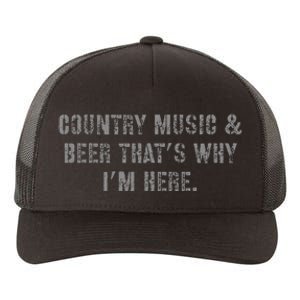 Country Music & Beer Thats Why Im Here Yupoong Adult 5-Panel Trucker Hat