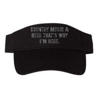 Country Music & Beer Thats Why Im Here Valucap Bio-Washed Visor