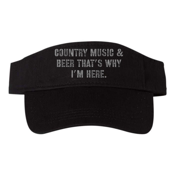 Country Music & Beer Thats Why Im Here Valucap Bio-Washed Visor