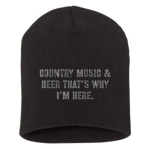 Country Music & Beer Thats Why Im Here Short Acrylic Beanie