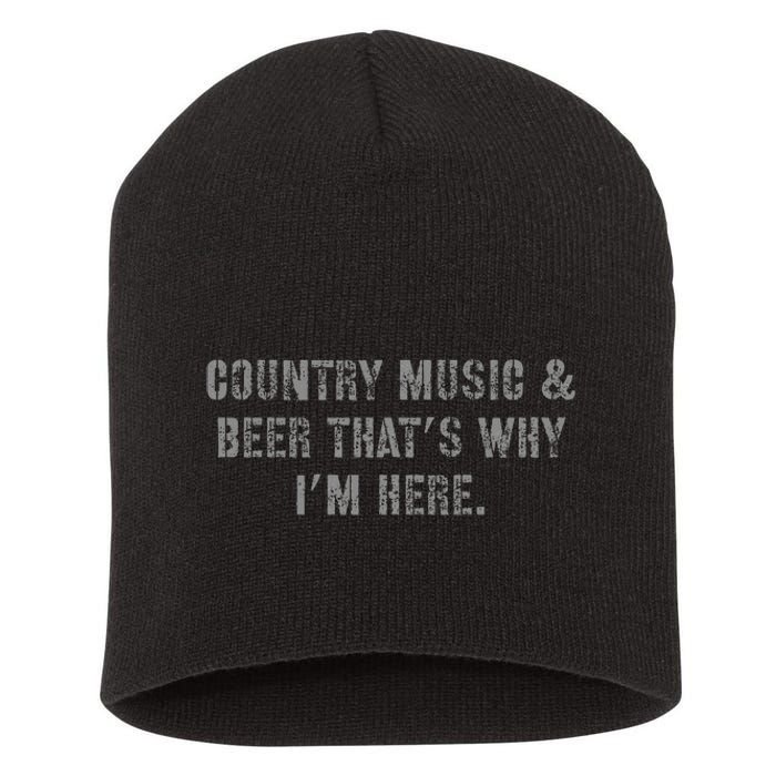 Country Music & Beer Thats Why Im Here Short Acrylic Beanie