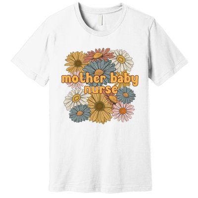 Cute Mother Baby Nurse Flowers Postpartum Nurse Gift Premium T-Shirt