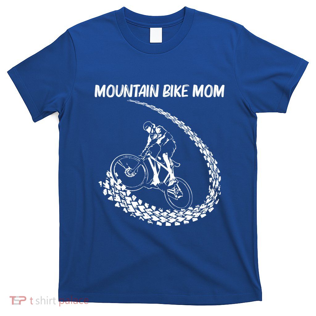 Cool Mountain Bike For Mom Mother Mountain Biking Mtb Lover Meaningful Gift T-Shirt