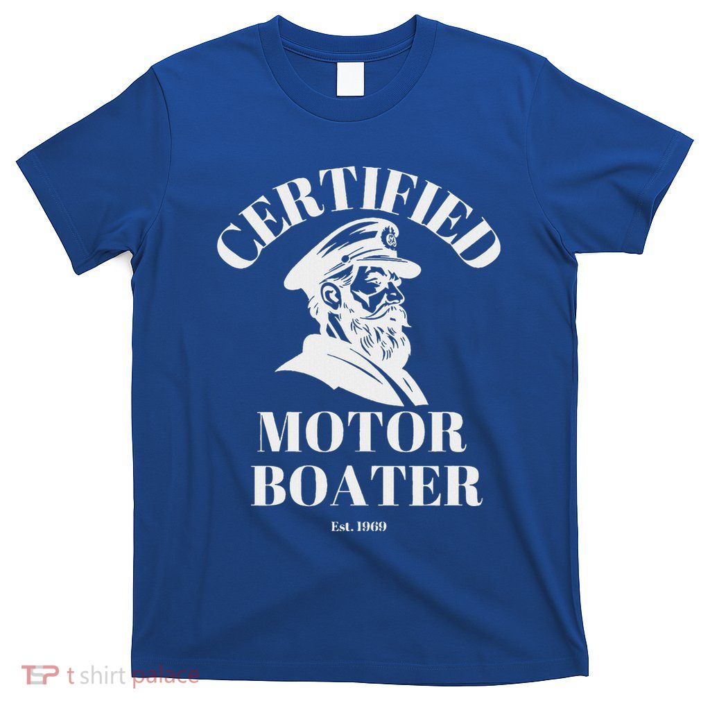 Certified Motor Boater Sailor Ship Boat Captain T-Shirt