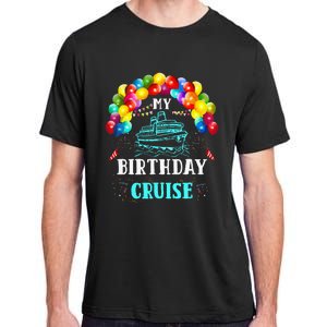 Cruising My Birthday Cruise Ship Vacation Party Adult ChromaSoft Performance T-Shirt