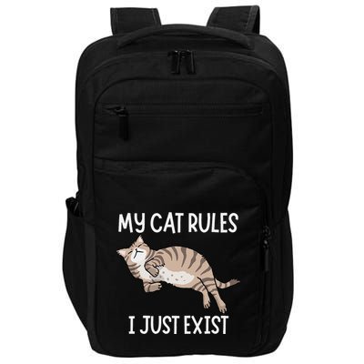 Cute My Cat Clothing My Cat Rules I Just Exist Impact Tech Backpack