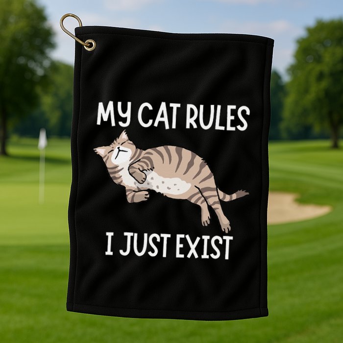Cute My Cat Clothing My Cat Rules I Just Exist Golf Towel