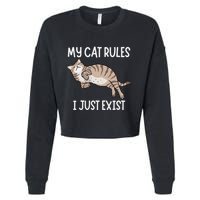 Cute My Cat Clothing My Cat Rules I Just Exist Cropped Pullover Crew