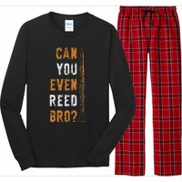 Clarinet Music Can You Even Reed Bro Funny Clarinetist Long Sleeve Pajama Set