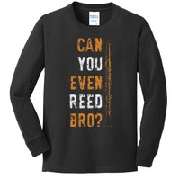 Clarinet Music Can You Even Reed Bro Funny Clarinetist Kids Long Sleeve Shirt