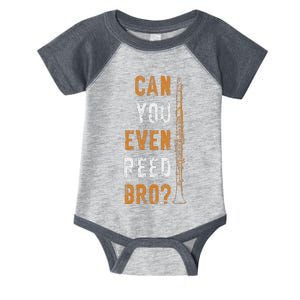 Clarinet Music Can You Even Reed Bro Funny Clarinetist Infant Baby Jersey Bodysuit