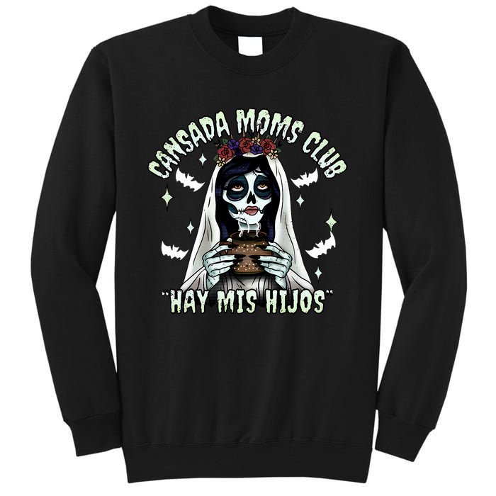 Cansada Moms Club Ay Mis Hijos Halloween Mexican Spooky Tall Sweatshirt