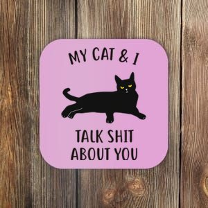 Cat My Cat & I Talk About You Coaster