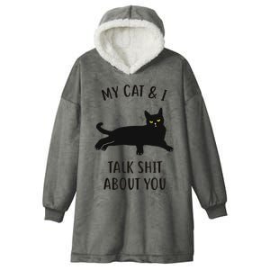 Cat My Cat & I Talk About You Hooded Wearable Blanket