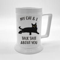 Cat My Cat & I Talk About You Beer Stein