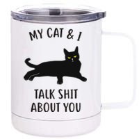 Cat My Cat & I Talk About You 12 oz Stainless Steel Tumbler Cup