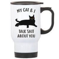 Cat My Cat & I Talk About You Stainless Steel Travel Mug