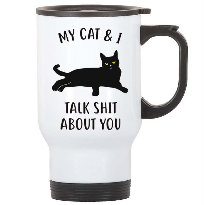 Cat My Cat & I Talk About You Stainless Steel Travel Mug