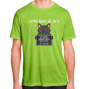 Cat Mugshot Catnip Made Me Do It Funny Furrypants Adult ChromaSoft Performance T-Shirt