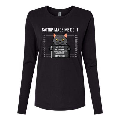 Cat Mugshot Catnip Made Me Do It Funny Furrypants Womens Cotton Relaxed Long Sleeve T-Shirt