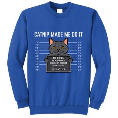 Cat Mugshot Catnip Made Me Do It Funny Furrypants Sweatshirt