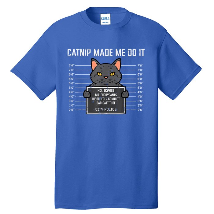 Cat Mugshot Catnip Made Me Do It Funny Furrypants Tall T-Shirt