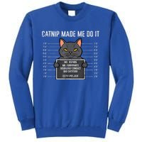 Cat Mugshot Catnip Made Me Do It Funny Furrypants Tall Sweatshirt