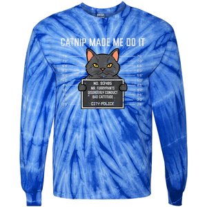 Cat Mugshot Catnip Made Me Do It Funny Furrypants Tie-Dye Long Sleeve Shirt