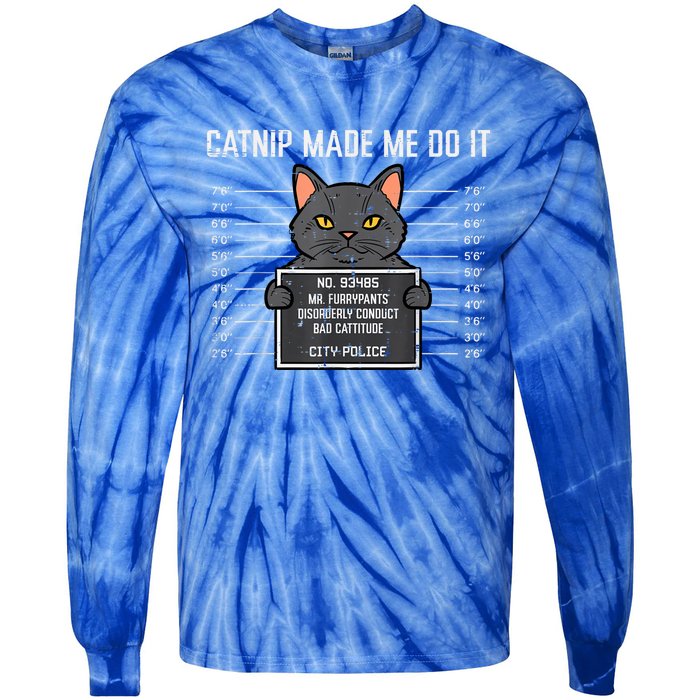 Cat Mugshot Catnip Made Me Do It Funny Furrypants Tie-Dye Long Sleeve Shirt