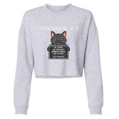 Cat Mugshot Catnip Made Me Do It Funny Furrypants Cropped Pullover Crew