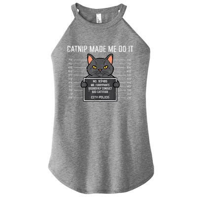 Cat Mugshot Catnip Made Me Do It Funny Furrypants Women's Perfect Tri Rocker Tank