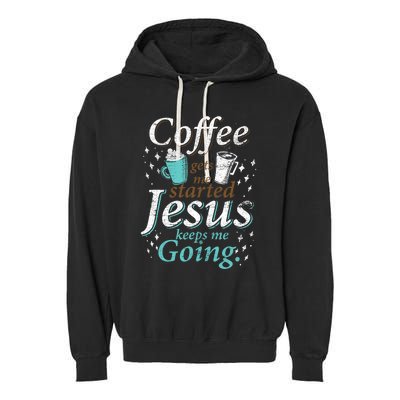 Coffee Morning Christian Gift Idea Jesus Garment-Dyed Fleece Hoodie