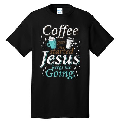 Coffee Morning Christian Gift Idea Jesus Tall T-Shirt